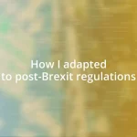 How I adapted to post-Brexit regulations