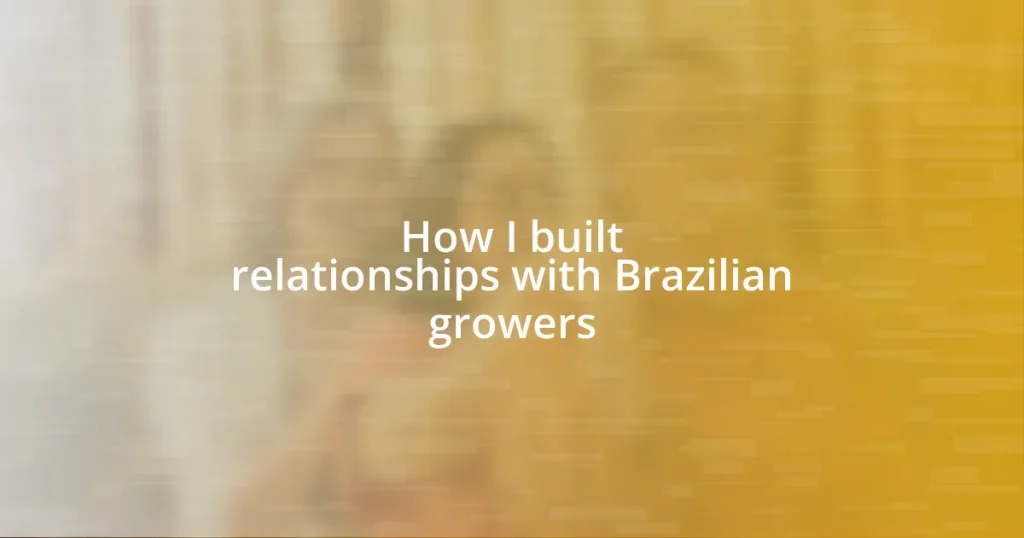 How I built relationships with Brazilian growers