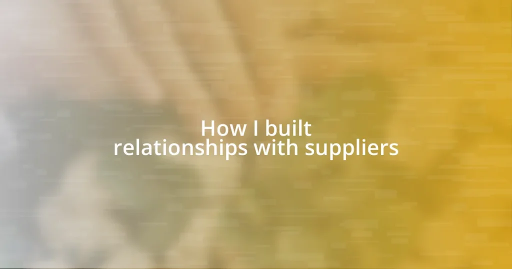 How I built relationships with suppliers