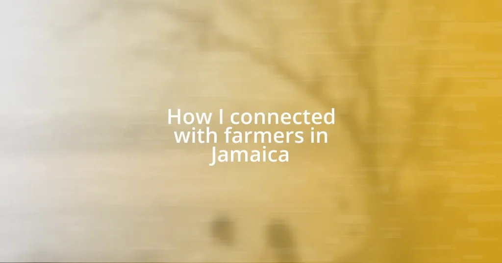 How I connected with farmers in Jamaica