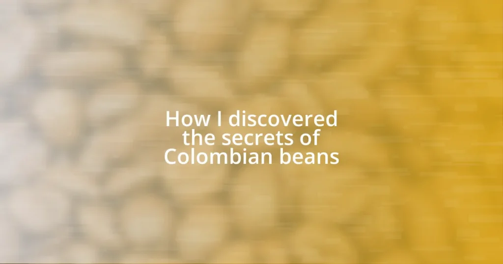 How I discovered the secrets of Colombian beans