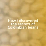 How I discovered the secrets of Colombian beans