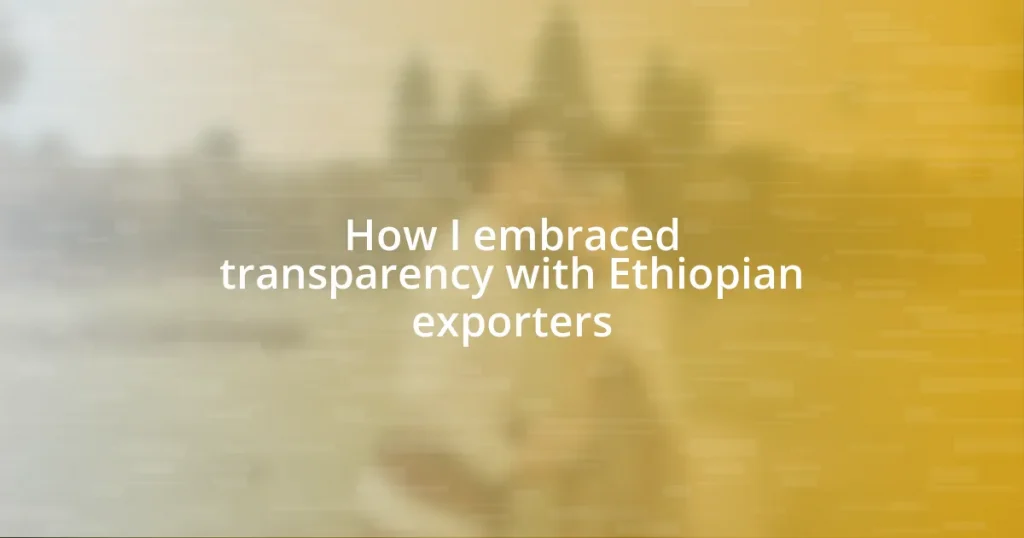 How I embraced transparency with Ethiopian exporters
