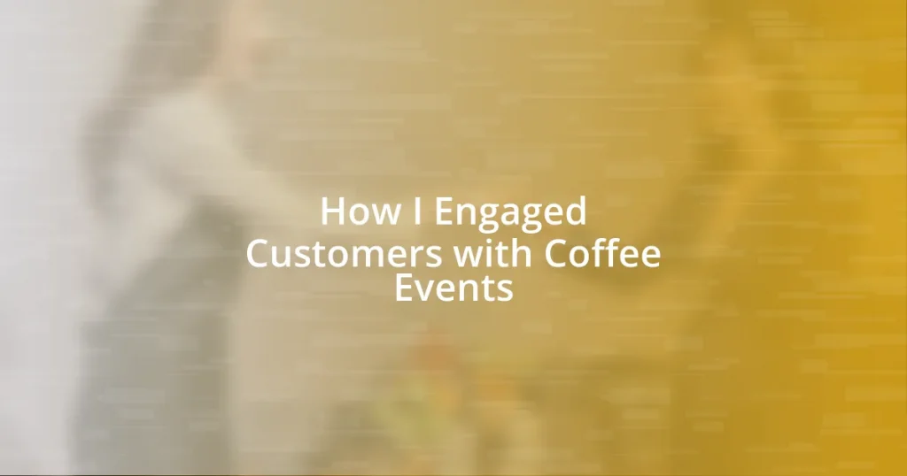 How I Engaged Customers with Coffee Events