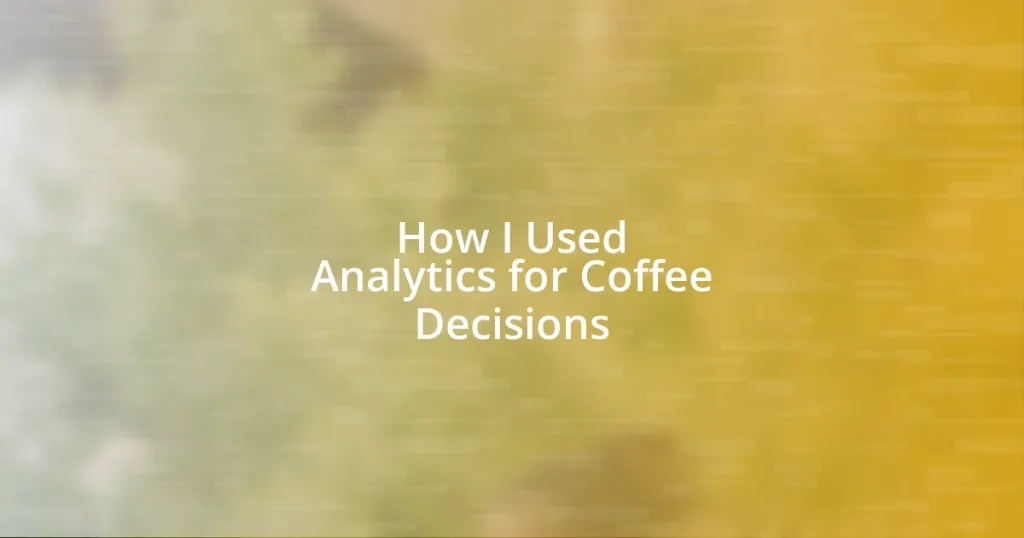 How I Used Analytics for Coffee Decisions
