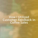 How I Utilized Customer Feedback in Coffee Sales