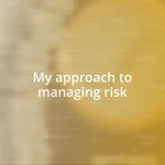 My approach to managing risk