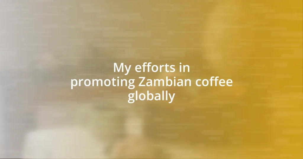 My efforts in promoting Zambian coffee globally
