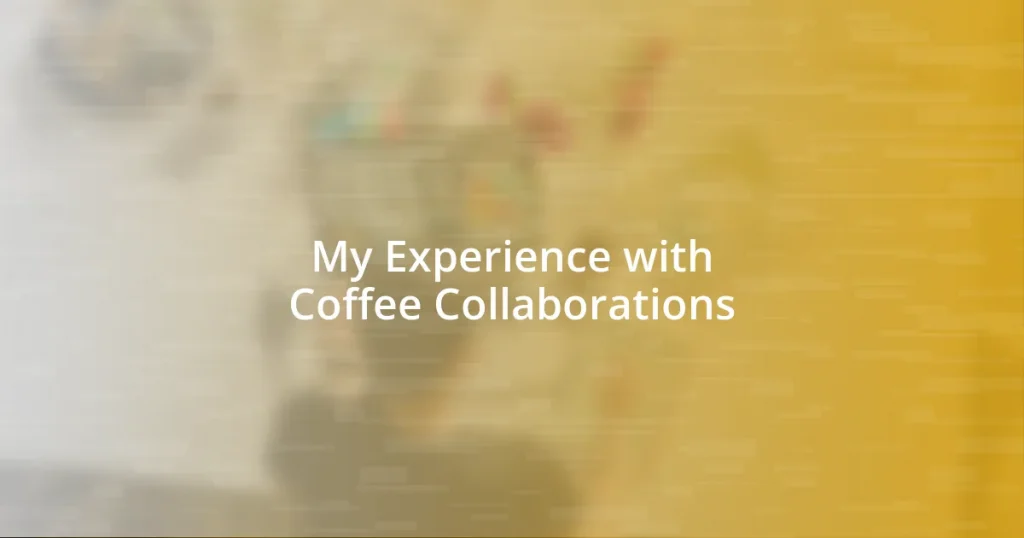 My Experience with Coffee Collaborations