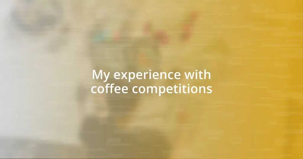 My experience with coffee competitions