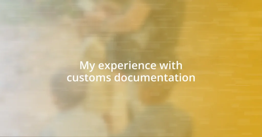 My experience with customs documentation