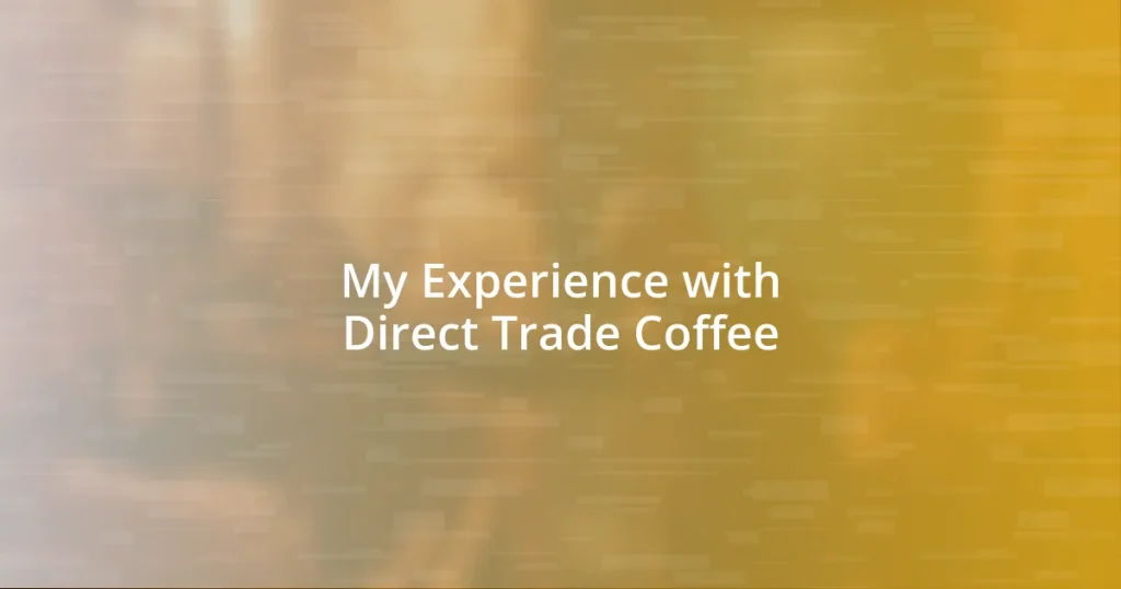My Experience with Direct Trade Coffee