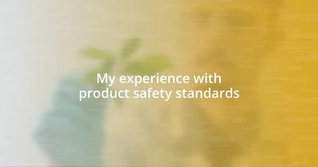 My experience with product safety standards