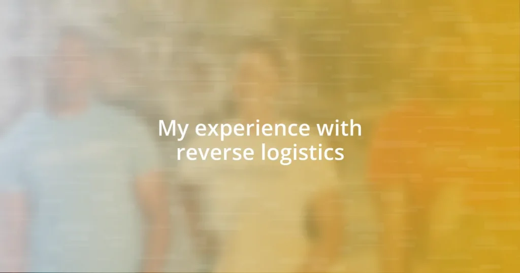 My experience with reverse logistics
