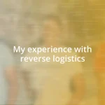 My experience with reverse logistics