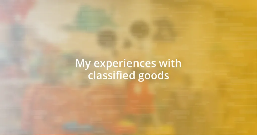 My experiences with classified goods