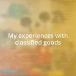 My experiences with classified goods
