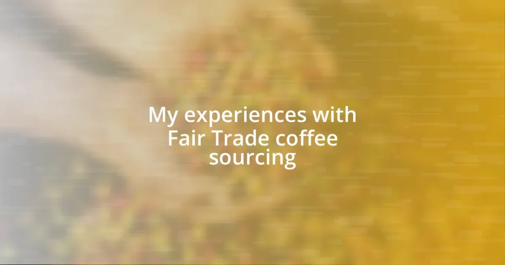 My experiences with Fair Trade coffee sourcing