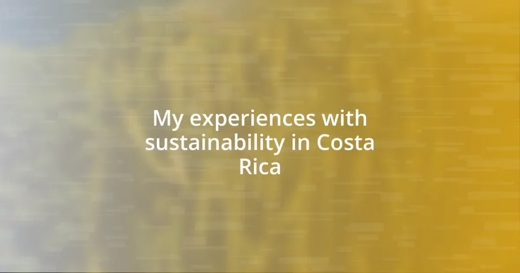 My experiences with sustainability in Costa Rica