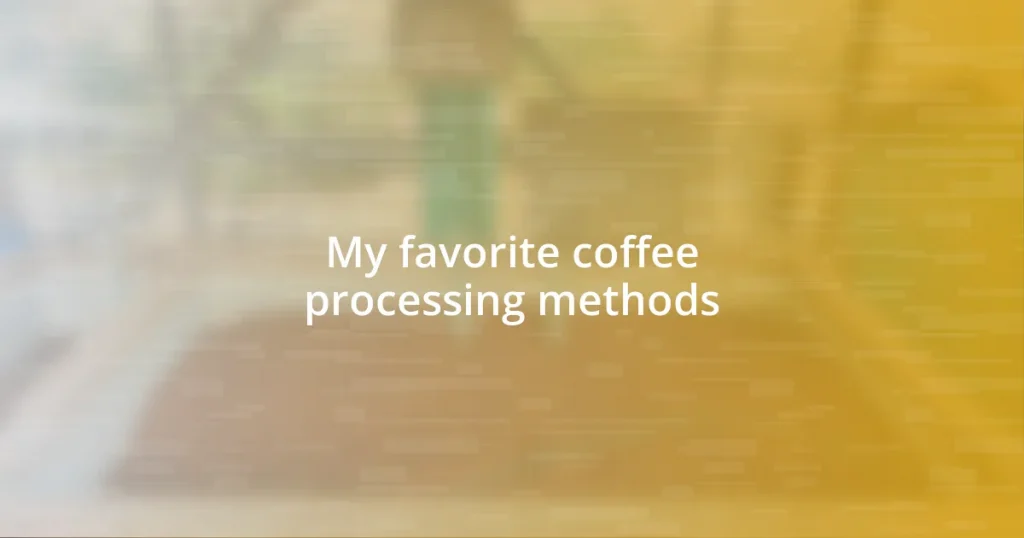 My favorite coffee processing methods