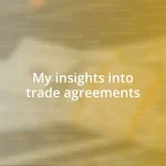 My insights into trade agreements