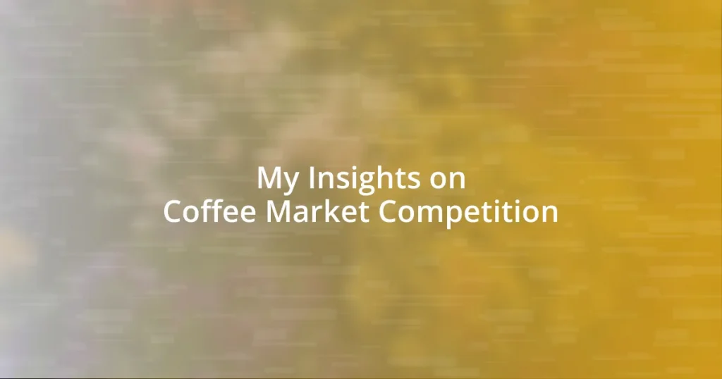 My Insights on Coffee Market Competition