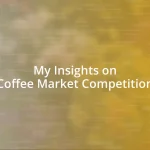 My Insights on Coffee Market Competition