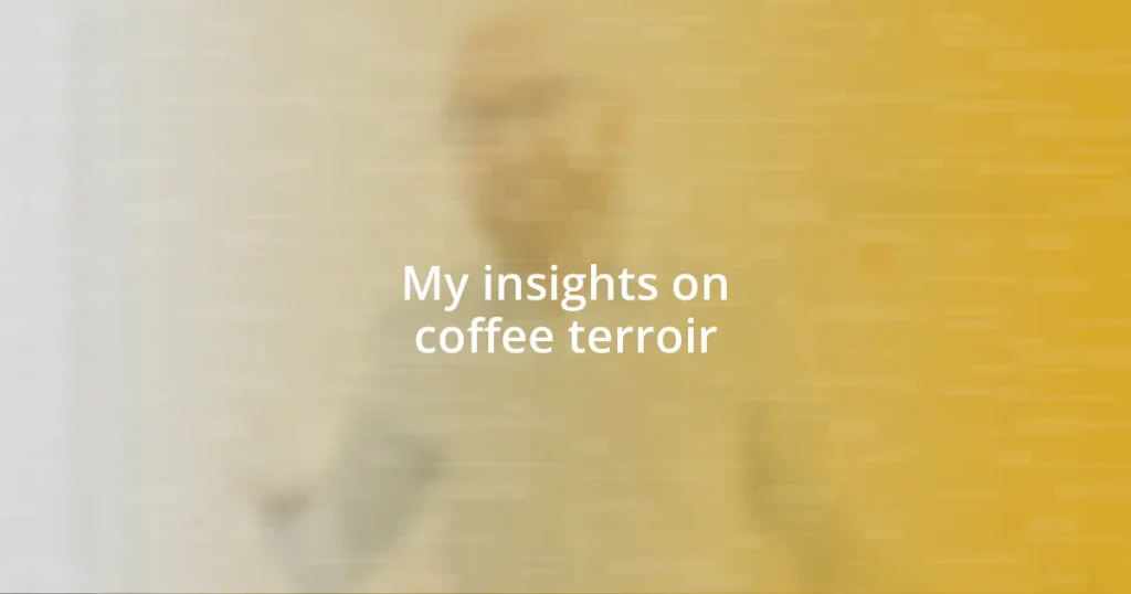 My insights on coffee terroir