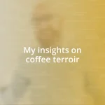 My insights on coffee terroir