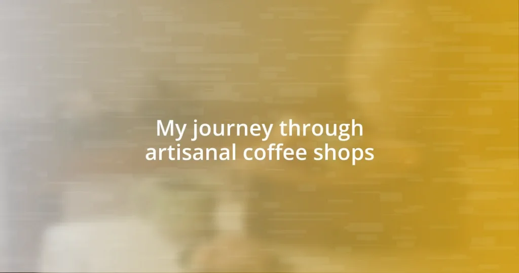 My journey through artisanal coffee shops