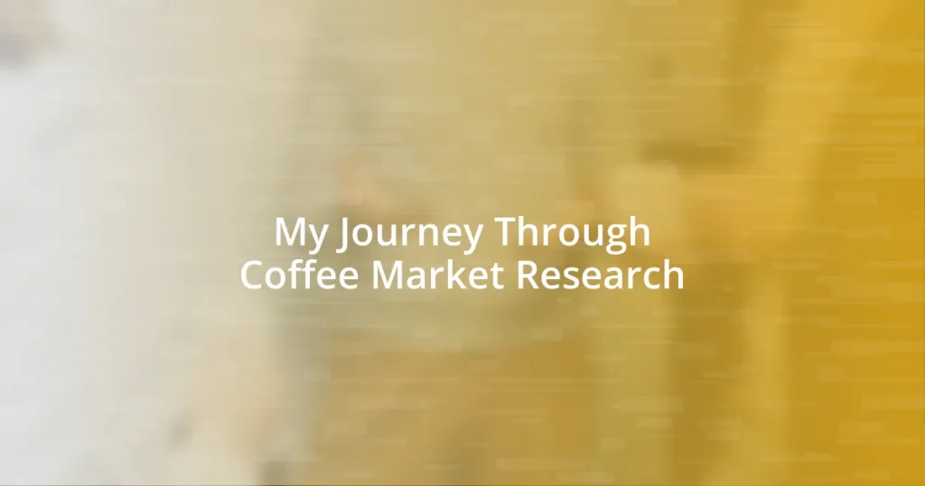 My Journey Through Coffee Market Research