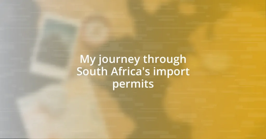 My journey through South Africa’s import permits