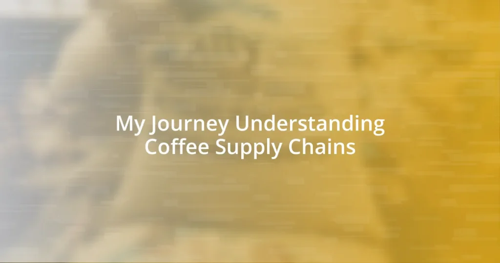 My Journey Understanding Coffee Supply Chains
