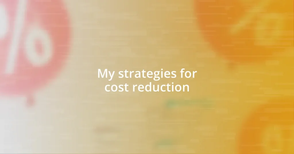 My strategies for cost reduction