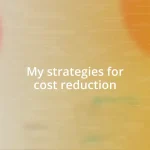 My strategies for cost reduction