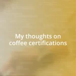 My thoughts on coffee certifications