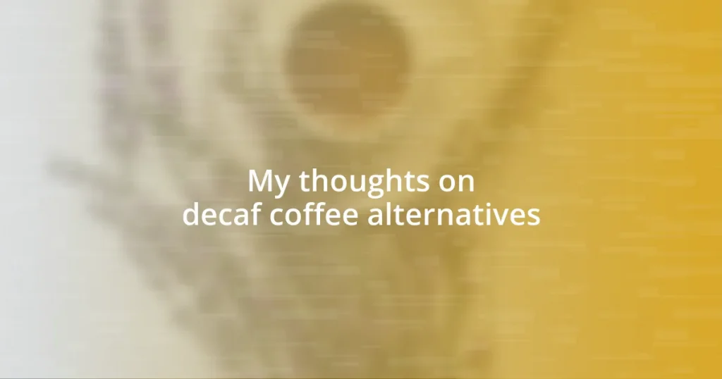 My thoughts on decaf coffee alternatives