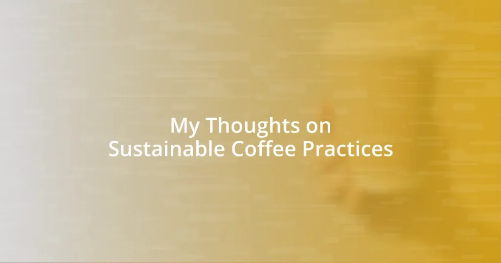 My Thoughts on Sustainable Coffee Practices
