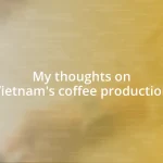 My thoughts on Vietnam’s coffee production