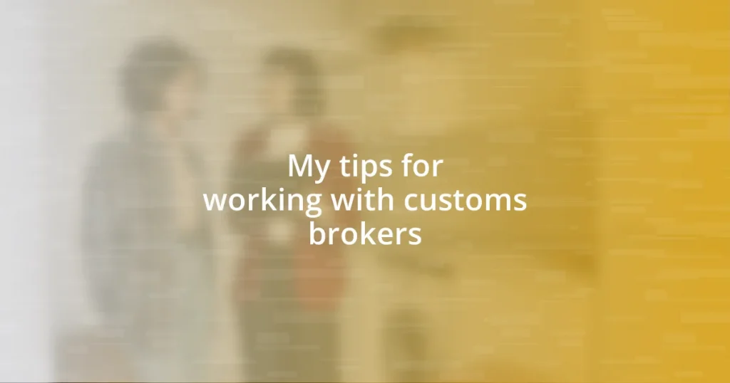 My tips for working with customs brokers