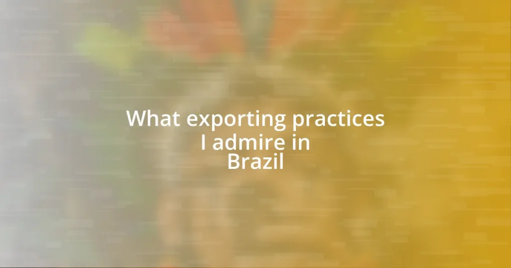 What exporting practices I admire in Brazil