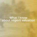 What I know about import valuation