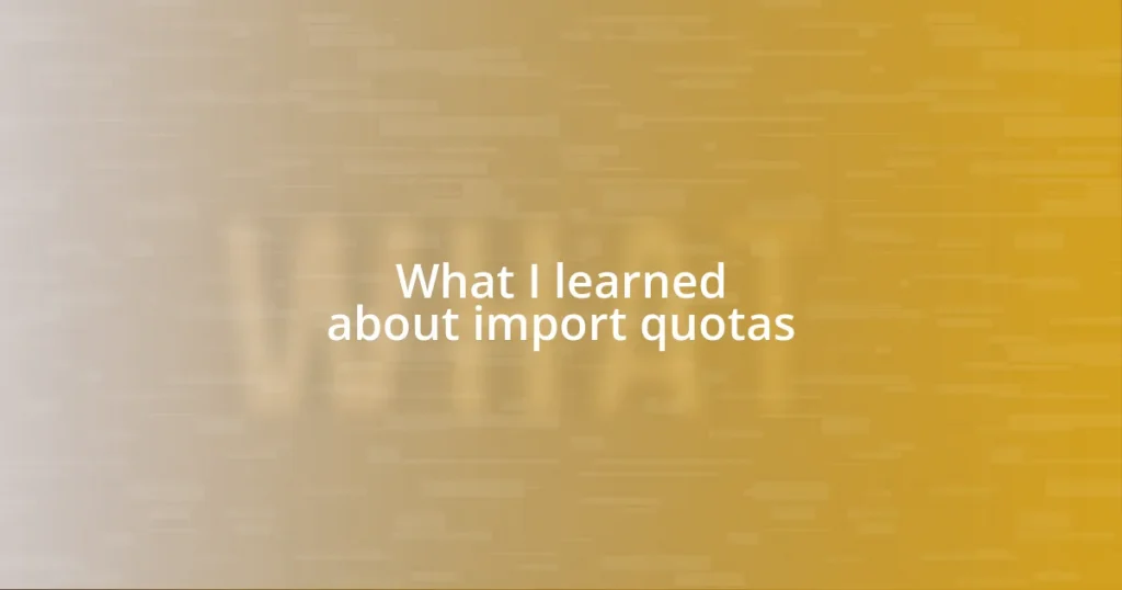What I learned about import quotas