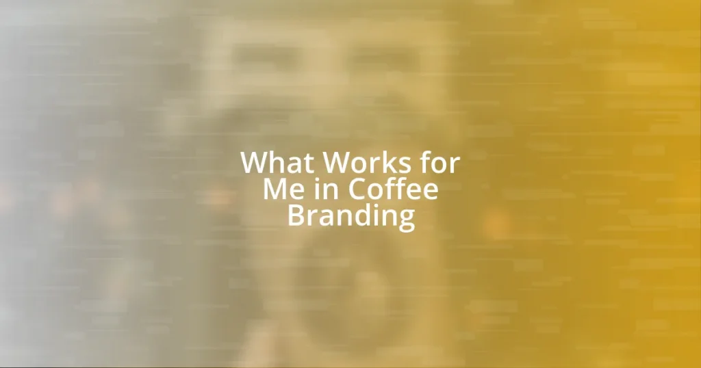 What Works for Me in Coffee Branding