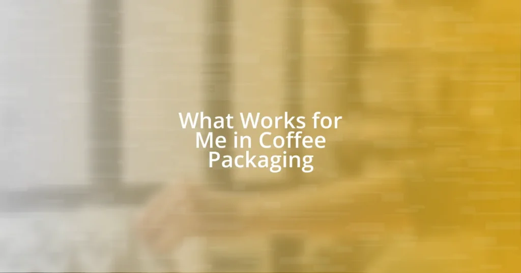 What Works for Me in Coffee Packaging