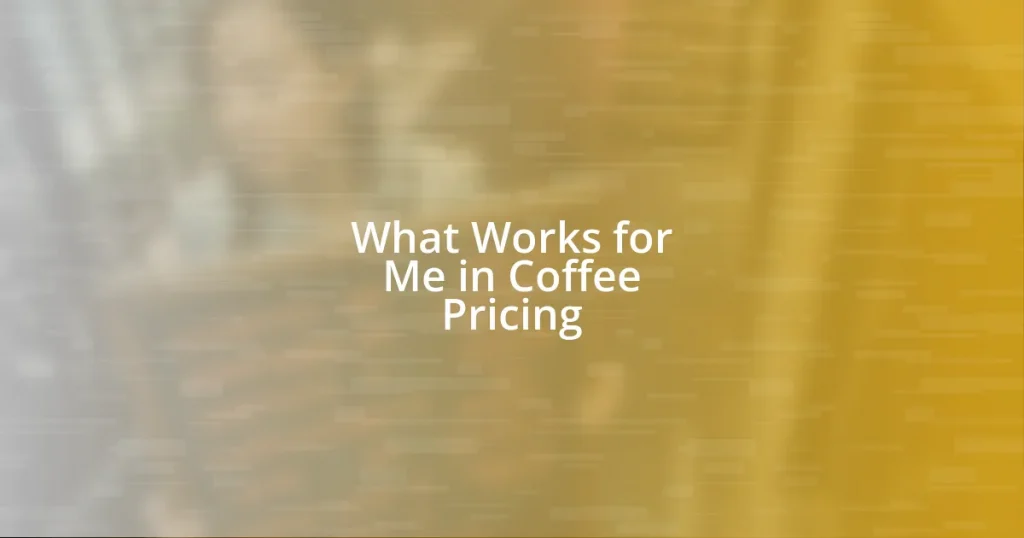 What Works for Me in Coffee Pricing