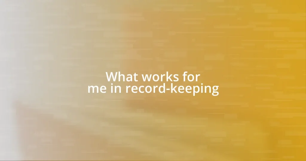What works for me in record-keeping