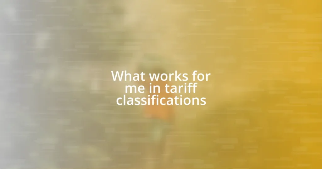 What works for me in tariff classifications
