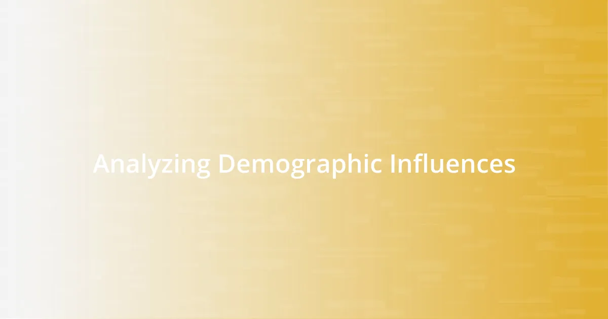 Analyzing Demographic Influences
