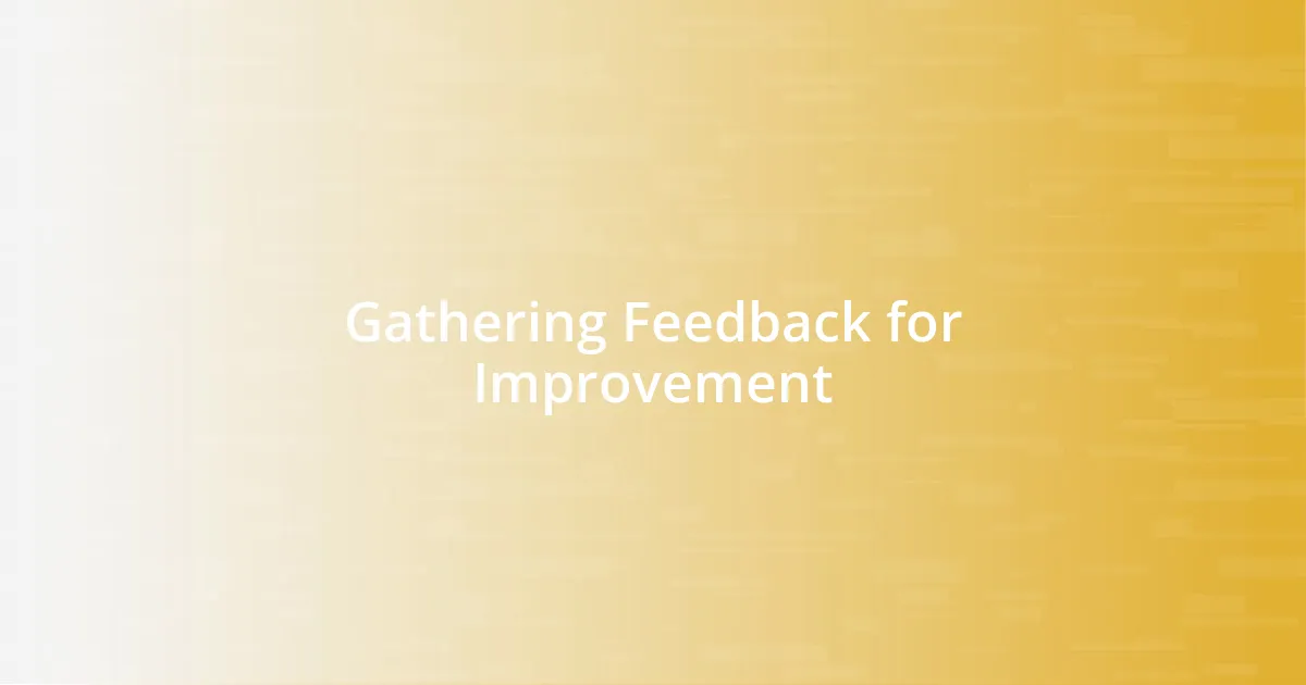 Gathering Feedback for Improvement